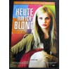 HEUTE BIN ICH BLOND